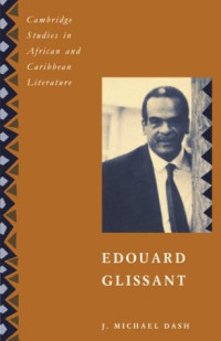 J. Michael Dash — Edouard Glissant