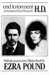 Doolittle Hilda. — End to Torment: A Memoir of Ezra Pound