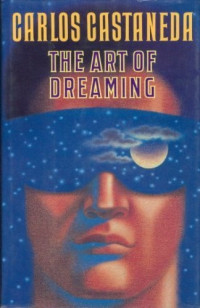 Carlos Castaneda — The Art of Dreaming