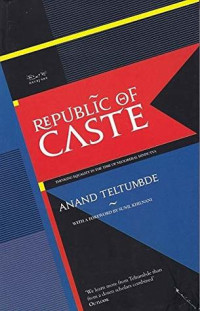 Anand Teltumbde — Republic of Caste