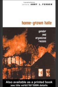 Abby L. Ferber — Home-Grown Hate - Gender and Organized Racism (Perspectives on Gender)