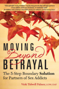 Palmer, Vicki Tidwell — Moving beyond betrayal: the 5-step boundary solution for partners of sex addicts