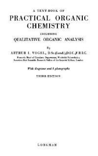 Arthur Israel Vogel — A Text-Book of Practical Organic Chemistry Including Qualitative Organic Analysis