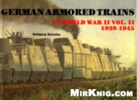 Wolfgang Sawodny — German Armored Trains in World War II, Vol. II