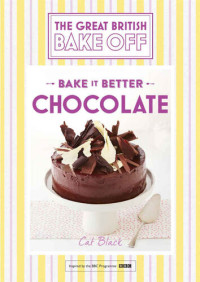 Cat Black — Great British Bake Off – Bake it Better (No.6): Chocolate