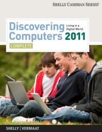 Gary B.(Gary B. Shelly) Shelly, Misty E. Vermaat — Discovering Computers 2011 - Complete