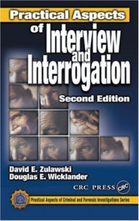 David E. Zulawski, Douglas E. Wicklander, Shane G. Sturman, L. Wayne Hoover — Practical Aspects of Interview and Interrogation, Second Edition
