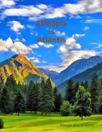 George Mac Donald Lynch — Ethiopia is Atlantis