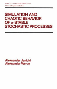 Aleksander Janicki, Aleksander Weron — Simulation and chaotic behavior of [alpha]-stable stochastic processes
