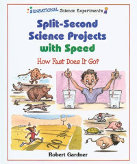 Robert Gardner — Split-Second Science Projects With Speed: How Fast Does It Go (Sensational Science Experiments)