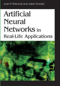 Juan Ramon Rabunal, Julian Dorrado — Artificial Neural Networks in Real-life Applications