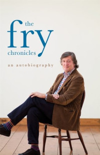 Stephen Fry — The Fry Chronicles
