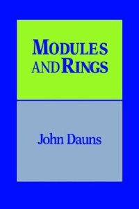 John Dauns — Modules and Rings