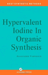 A. Varvoglis, O. Meth-Cohn, Alan R. Katritzky, C. S. Rees — Hypervalent Iodine in organic synthesis
