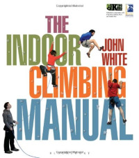 John White — The Indoor Climbing Manual