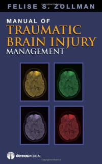 Felise S. Zollman, Bamidele Adeyemo, Amar Agha, David N. Alexander, William B. Barr — Manual of Traumatic Brain Injury Management