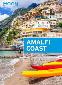 Laura Thayer — Moon Amalfi Coast: With Capri, Naples & Pompeii (Travel Guide)