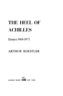 Arthur Koestler — The Heel of Achilles: Essays 1968-1973