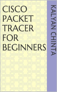 kalyan chinta — Cisco Packet Tracer for Beginners