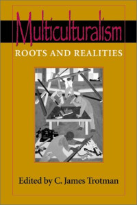 C. James Trotman — Multiculturalism - Roots and Realities