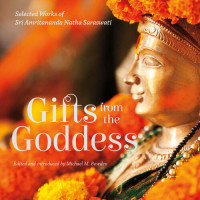 Sri Amritananda Natha Saraswati; Michael M. Bowden — Gifts from the Goddess Selected Works of Sri Amritananda Natha Saraswati Original writings of Sri Amritananda Natha Saraswati