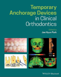 Jae Hyun Park — Temporary Anchorage Devices in Clinical Orthodontics