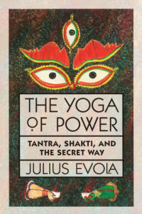 Julius Evola — The Yoga of Power