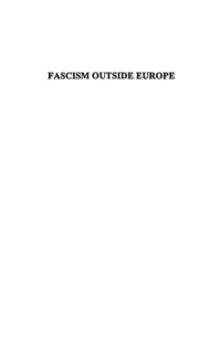 Stein Ugelvik Larsen — Fascism outside Europe: The European Impulse against Domestic Conditions in the Diffusion of Global Fascism