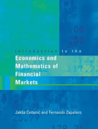 Jaksa Cvitanic and Fernando Zapatero — Introduction to the Economics and Mathematics of Financial Markets