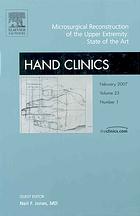 Neil Ford Jones — Microsurgical reconstruction of the upper extremity : state of the art