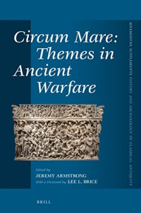 Jeremy Armstrong — Circum Mare: Themes in Ancient Warfare