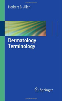 Herbert B. Allen (auth.) — Dermatology Terminology