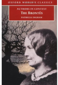 Patricia Ingham — The Brontes (Authors in Context) (Oxford World's Classics)