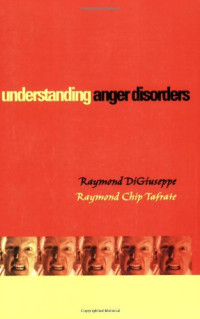 Raymond DiGiuseppe, Raymond Chip Tafrate — Understanding Anger Disorders