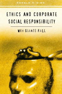 Ronald R. Sims — Ethics and Corporate Social Responsibility: Why Giants Fall