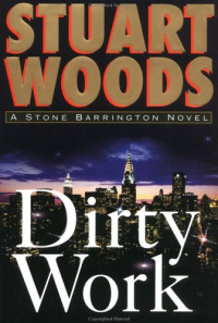 Stuart Woods — Dirty Work.