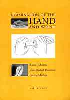 Raoul Tubiana, Jean-Michel Thomine, Evelyn Mackin — Examination of the hand and wrist PAPERBACK Pub: M Dunitz.