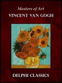  — Delphi. Complete Works of Vincent van Gogh