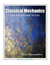 Peter Dourmashkin — Classical Mechanics 8.01 MIT/edX Edition