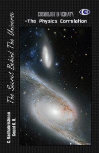 C. Radhakrishnan — Cosmology in Vedanta - The Physics Correlation