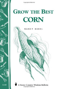 Nancy Bubel — Grow the Best Corn