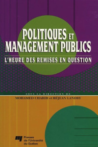 Mohamed Charih, Réjean Landry — Politiques et management publics: L'heure des remises en question (French Edition)