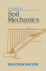 Malcolm Bolton (auth.) — A Guide to Soil Mechanics