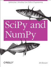 Eli Bressert — SciPy and NumPy: An Overview for Developers