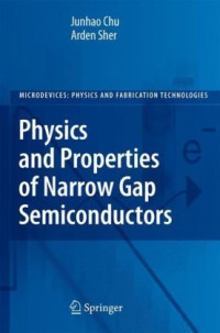 Junhao Chu, Arden Sher — Physics and properties of narrow gap semiconductors