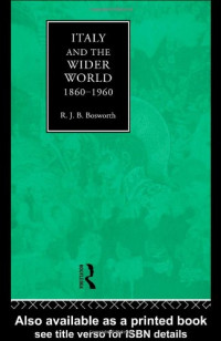 R.J.B. Bosworth — Italy and the Wider World