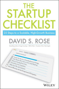 David S. Rose — The Startup Checklist: 25 Steps to a Scalable, High-Growth Business