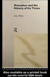 John Dillery — Xenophon And The History Of His Times