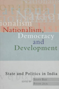 Sugata Bose, Ayesha Jalal — Nationalism, Democracy and Development: State and Politics in India