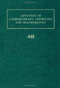 R. Stuart Tipson and Derek Horton (Editors) — Advances in Carbohydrate Chemistry and Biochemistry 48